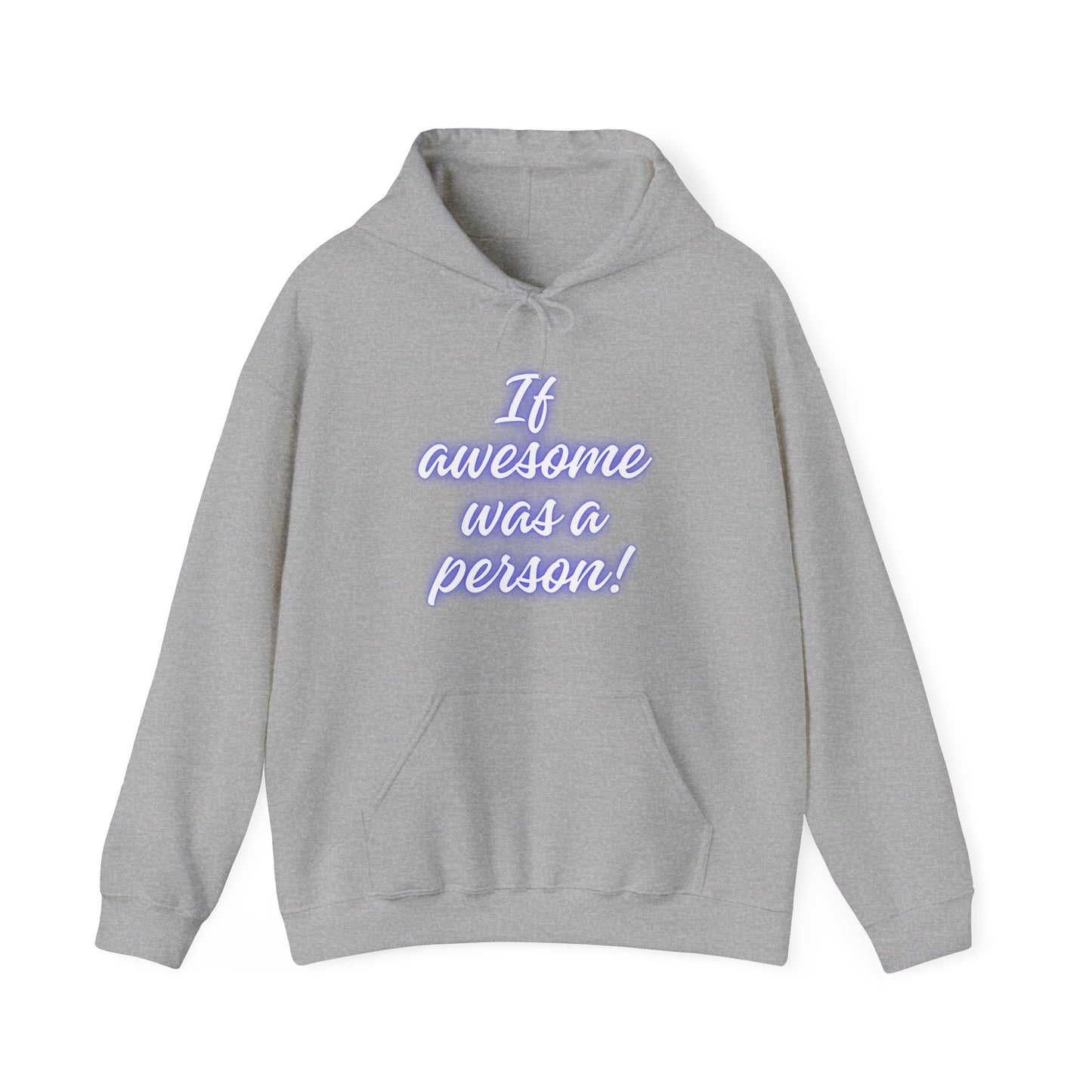 Funny Unisex Hoodie - 'If Awesome Was a Person' Inspirational Sweatshirt