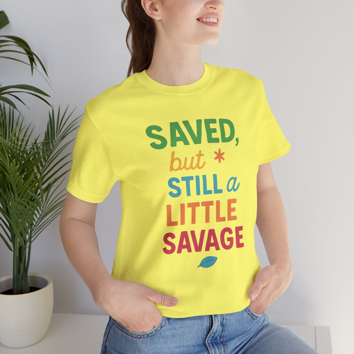 Saved But Still a Little Savage Tee, Fun Graphic T-Shirt, Unisex Short Sleeve Shirt, Casual Gift, Motivational Quote Top