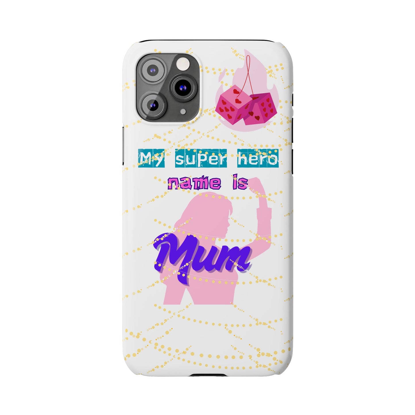 Custom Slim Phone Case - 'My Super Hero Name is Mum' Design