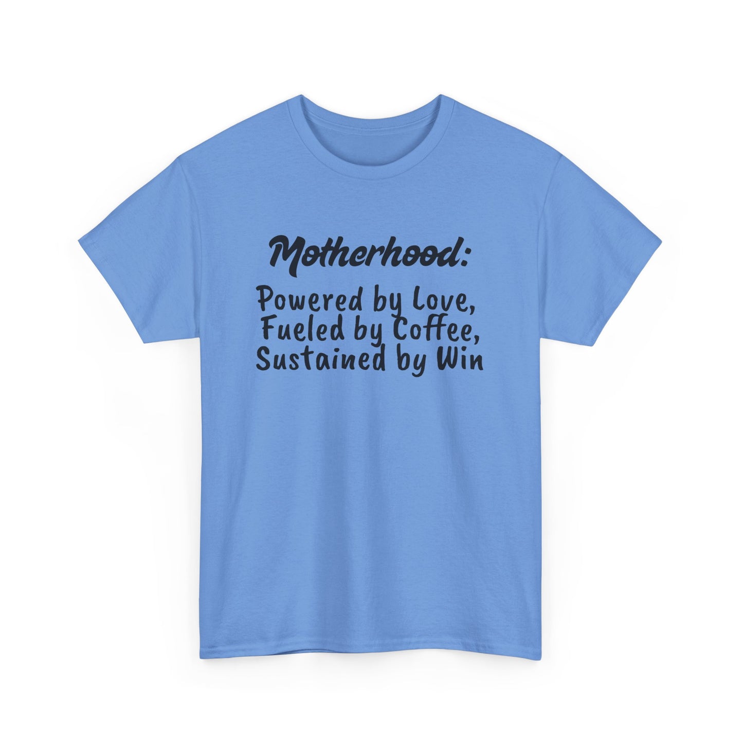Motherhood Motivation Tee - Powered by Love, Fueled by Coffee, Sustained by Win