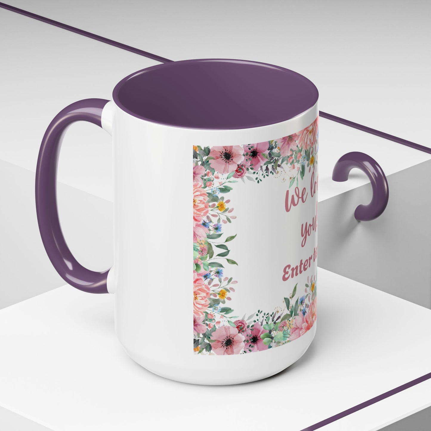 Floral Accent Coffee Mug - "We Love You!" Personalized Gift