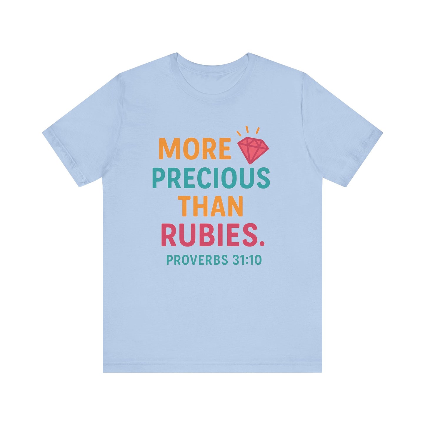More Precious Than Rubies Tee, Inspirational T-Shirt, Faith-Based Clothing, Christian Gift, Bible Verse Apparel