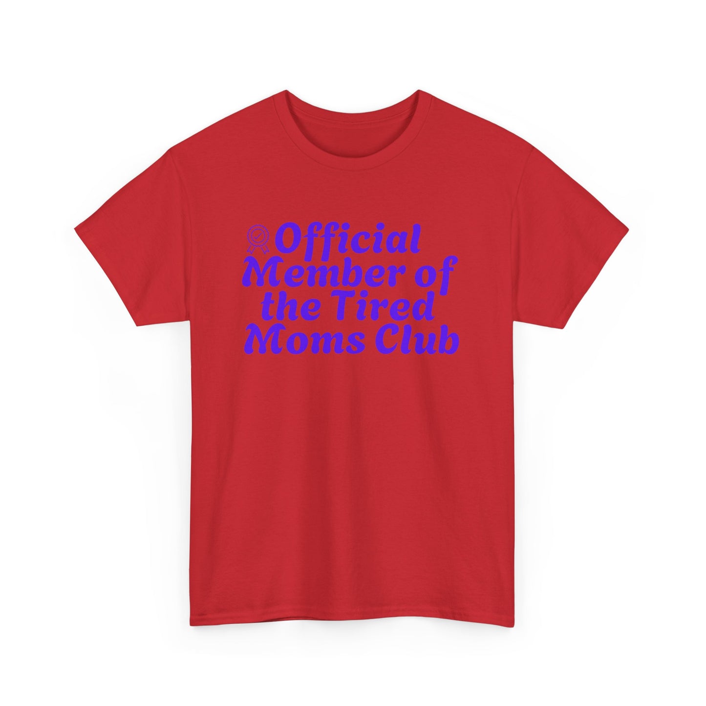 Funny T-Shirt for Tired Moms - Official Member of the Tired Moms Club