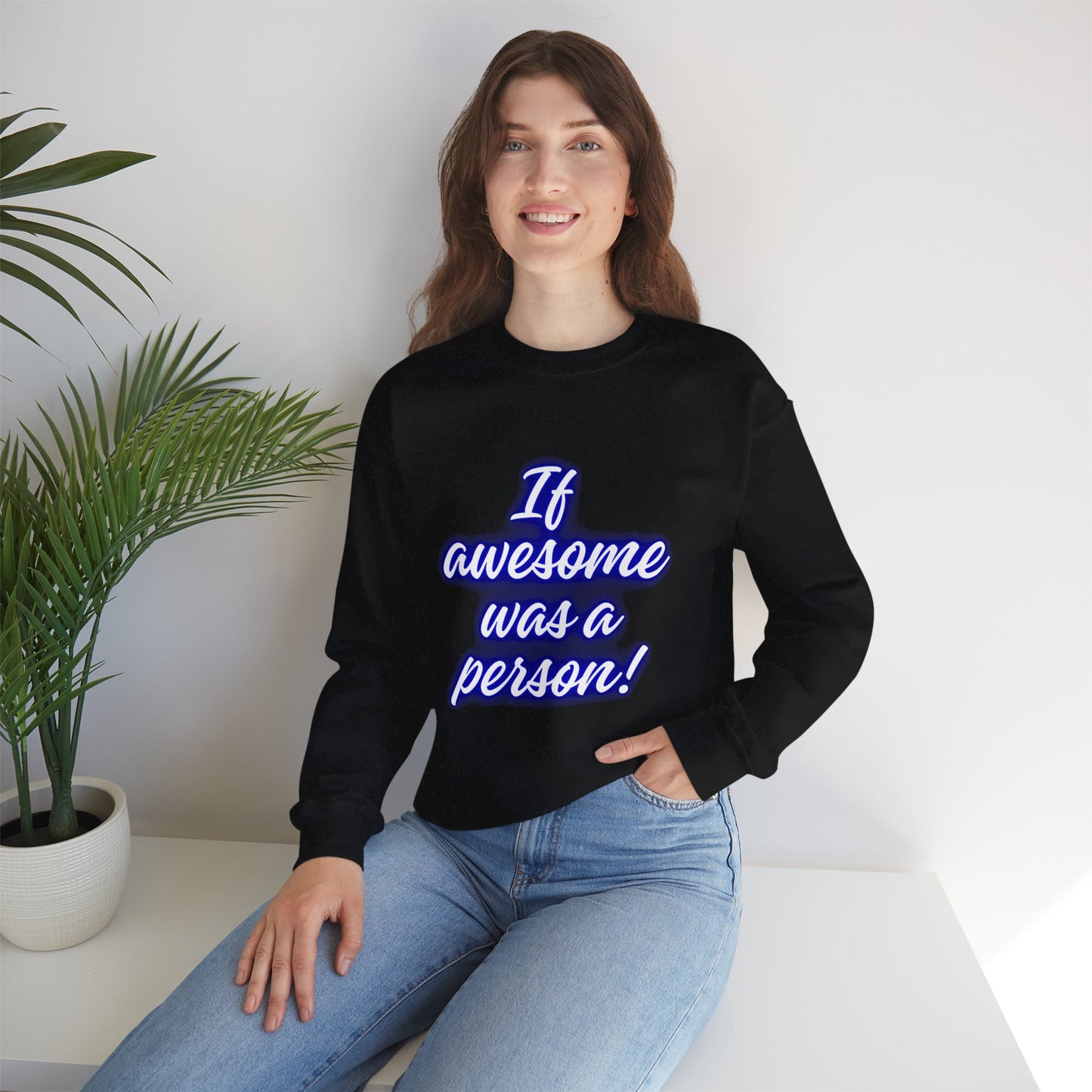 If Awesome Was a Person Crewneck Sweatshirt - Unisex Heavy Blend™