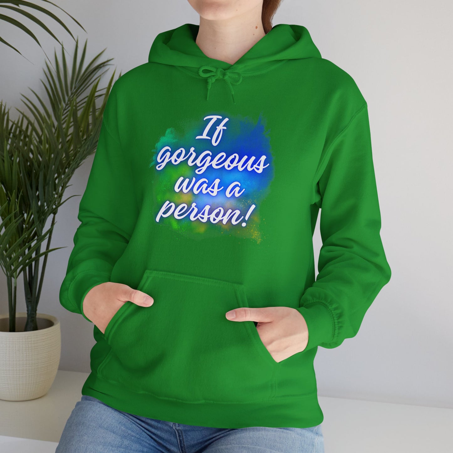 If Gorgeous Was a Person Hoodie - Unisex Heavy Blend Sweatshirt