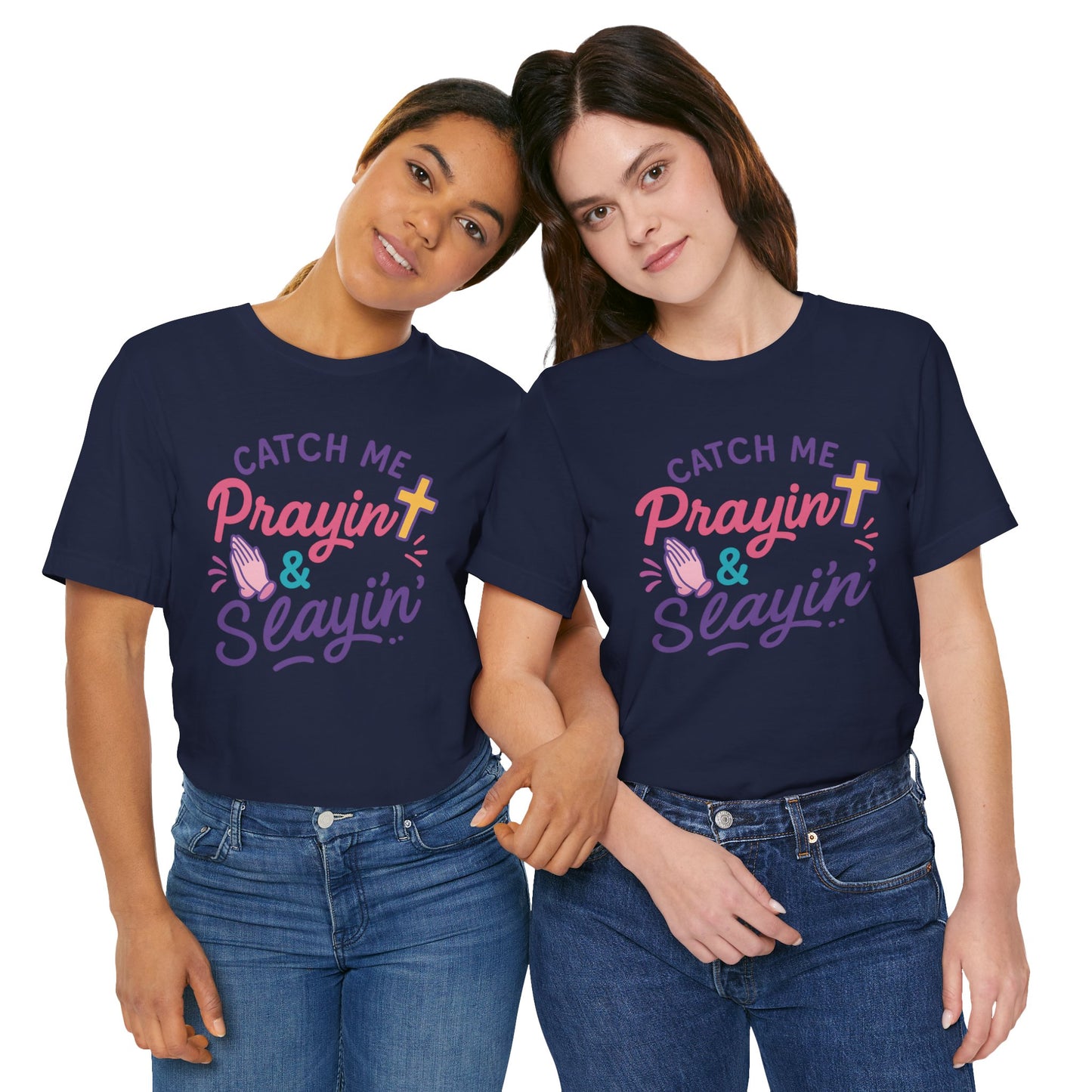 Catch Me Pray'in & Slay'in Unisex Tee, Inspiration T-Shirt, Faith-Based Apparel, Positive Vibe Shirt, Casual Religious Gift
