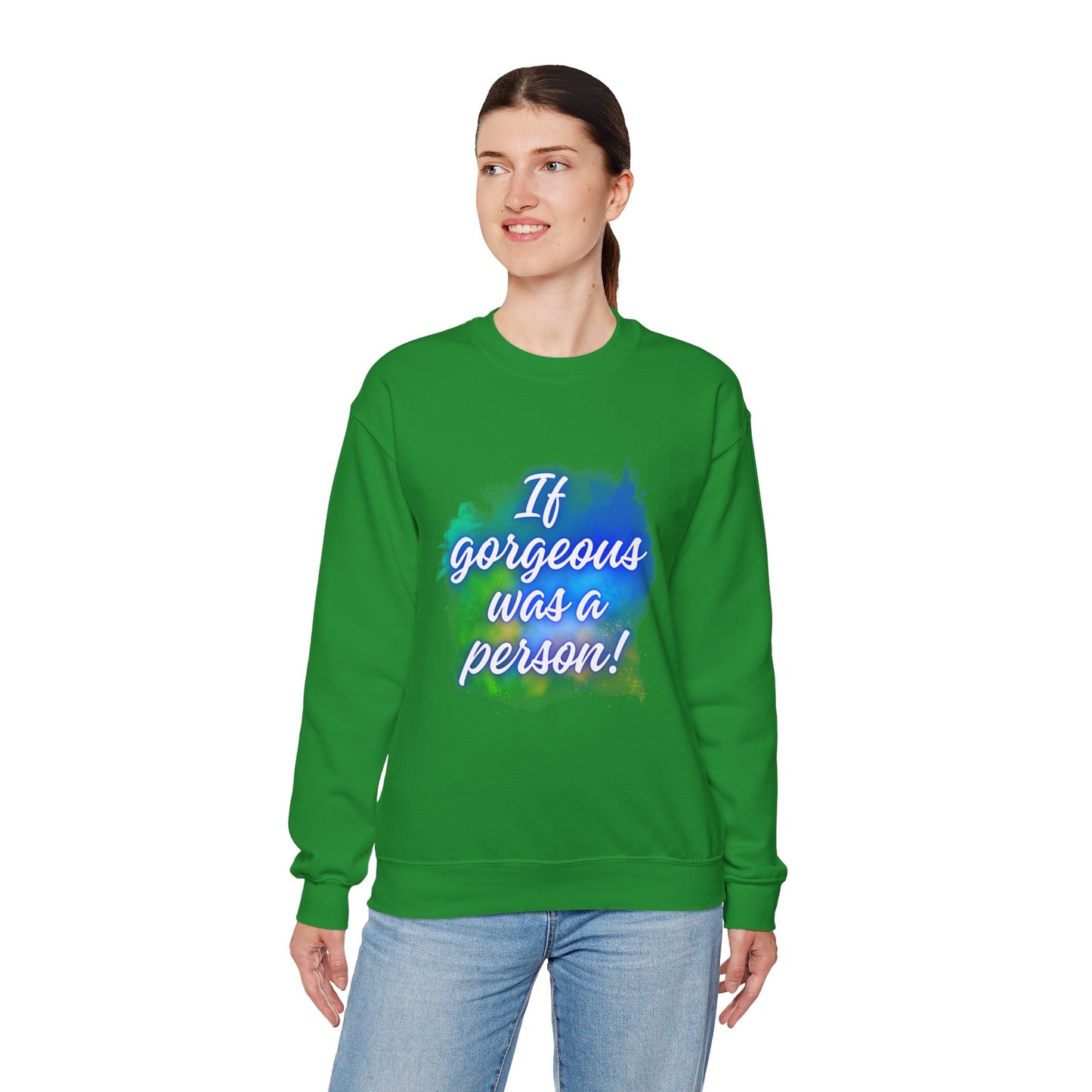 If Gorgeous Was a Person Crewneck Sweatshirt - Unisex Heavy Blend™