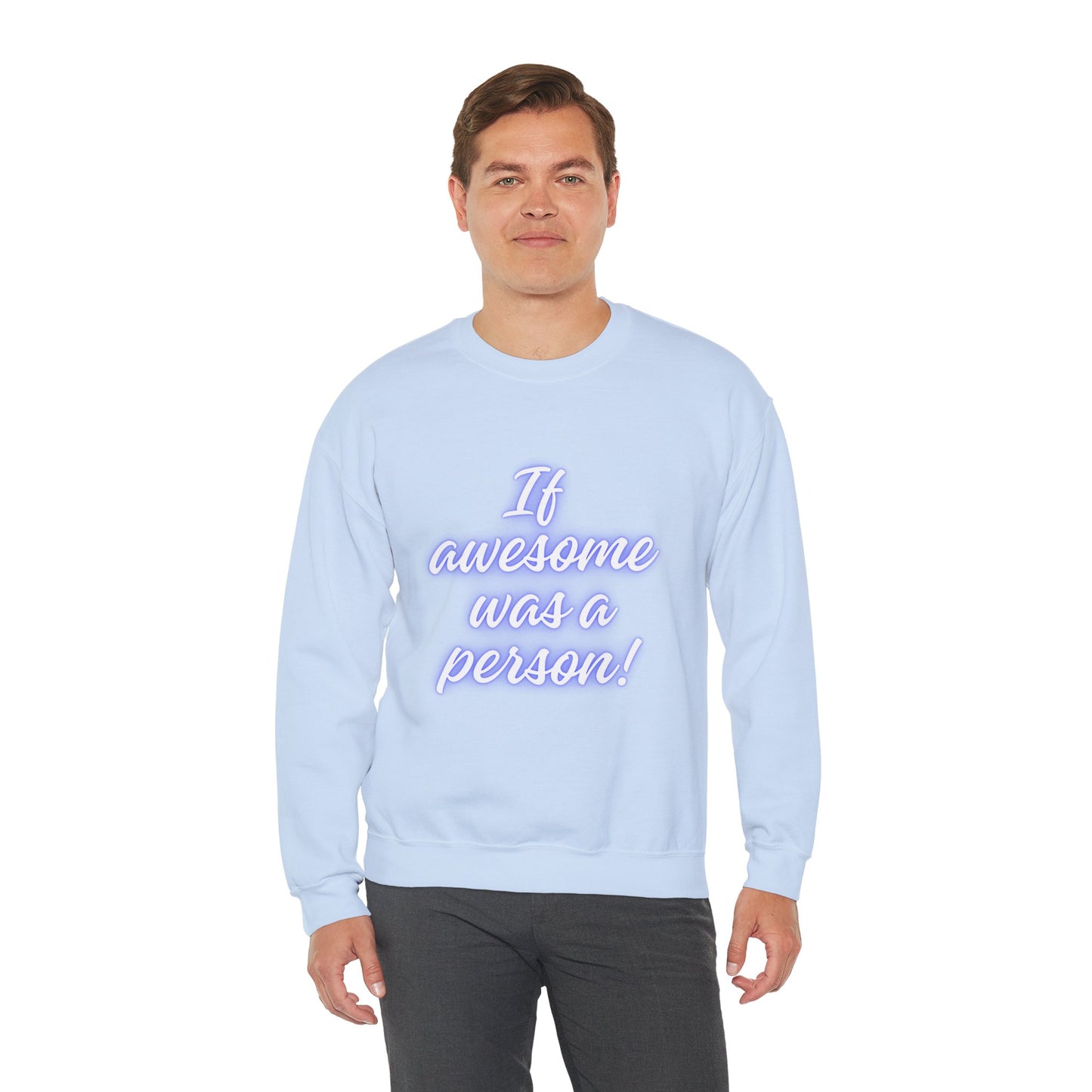 If Awesome Was a Person Crewneck Sweatshirt - Unisex Heavy Blend™
