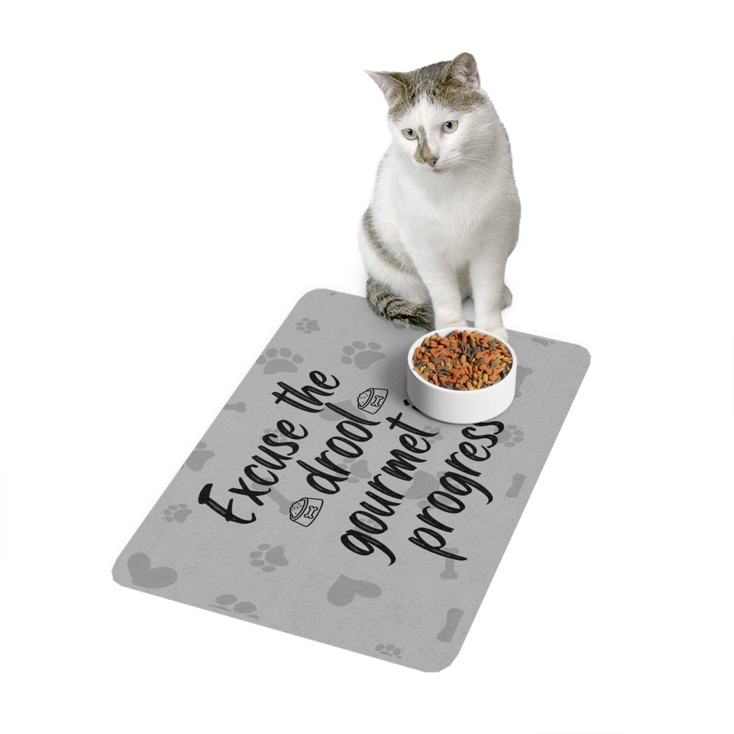Pet Food Mat - Excuse the Drool Gourmet in Progress - Stylish Pet Feeding Mat 12x18 - Grey