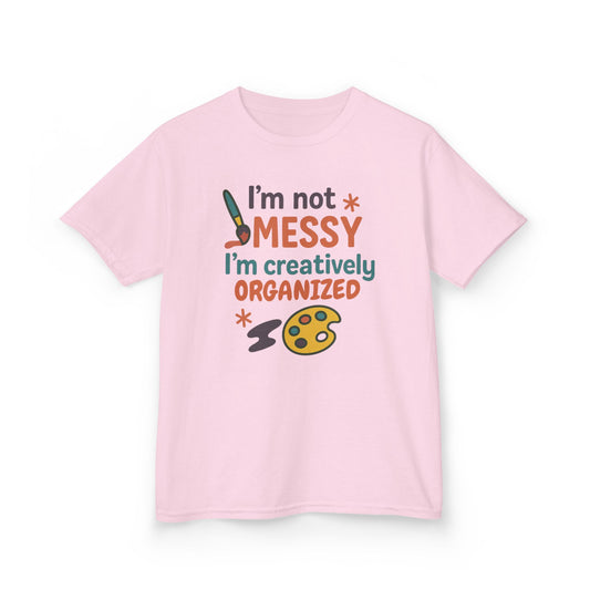 Creative Kids Tee - I'm Not Messy I'm Creatively Organized, Fun Gift for Artsy Kids, Birthday, Art Lovers, Playful Kids, Creative Apparel