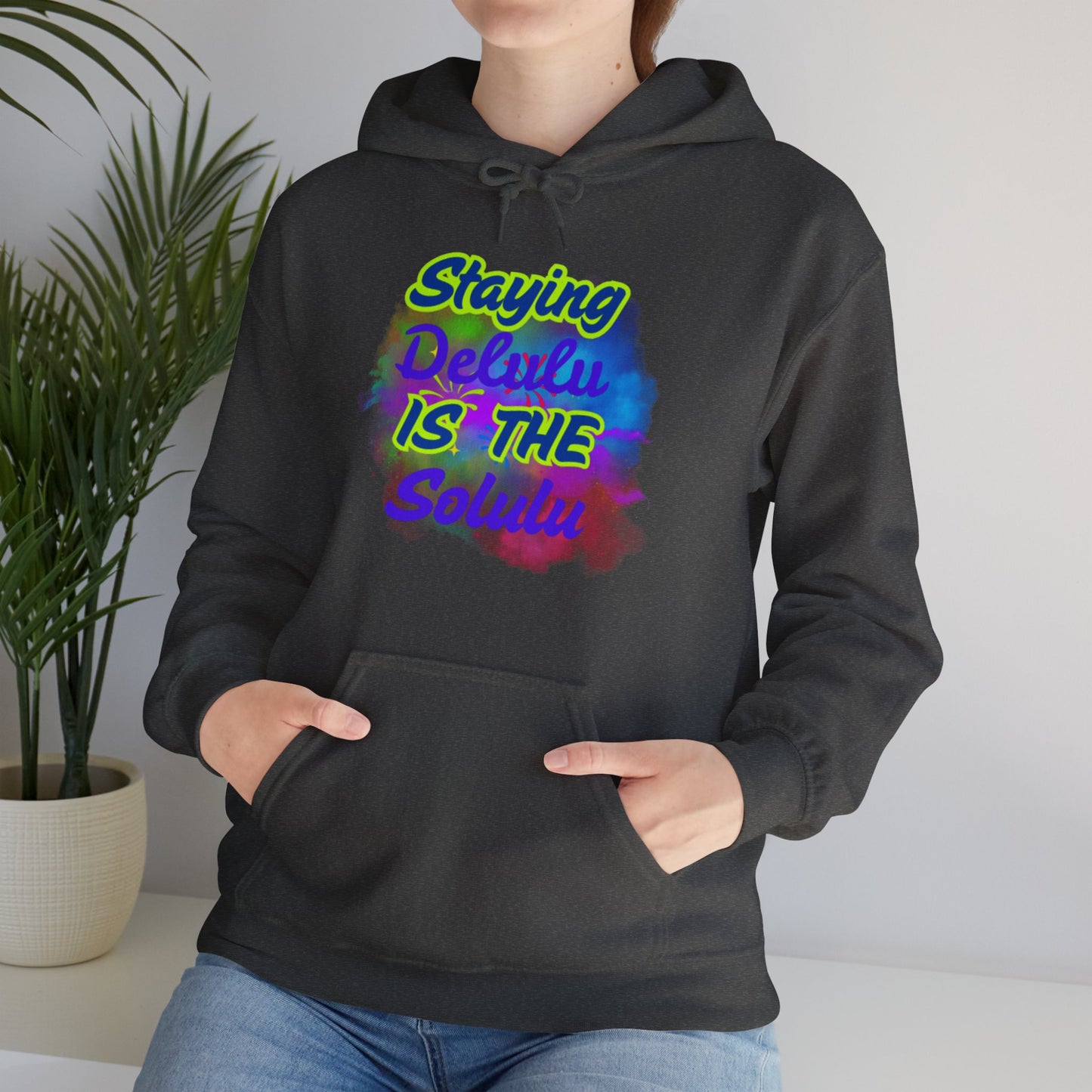 Colorful Unisex Hooded Sweatshirt - Staying Delulu IS THE Solulu