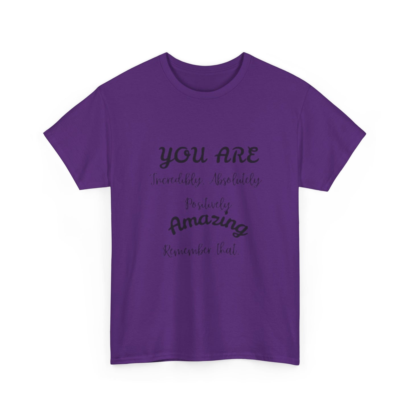Inspirational Unisex Heavy Cotton Tee - "You Are Incredibly Amazing"