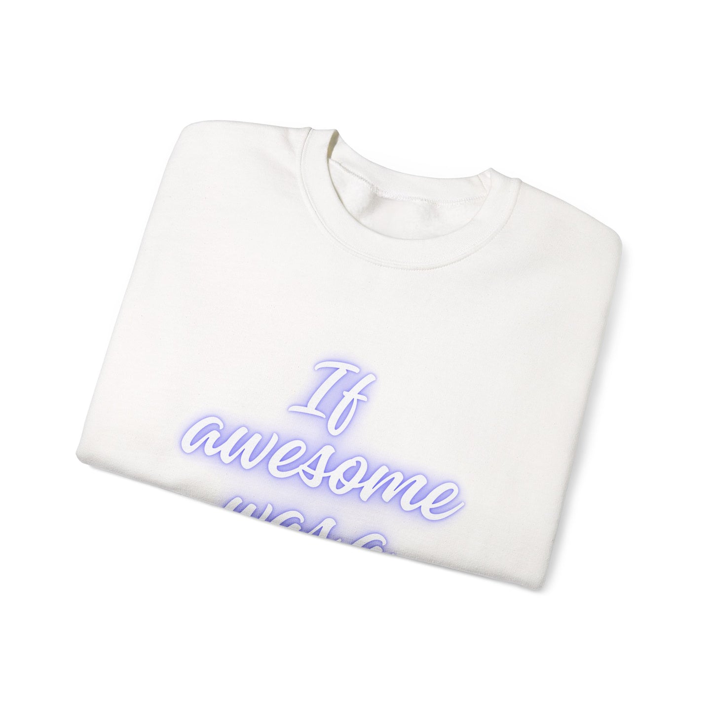 If Awesome Was a Person Crewneck Sweatshirt - Unisex Heavy Blend™
