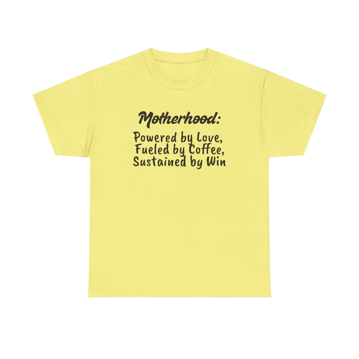 Motherhood Motivation Tee - Powered by Love, Fueled by Coffee, Sustained by Win