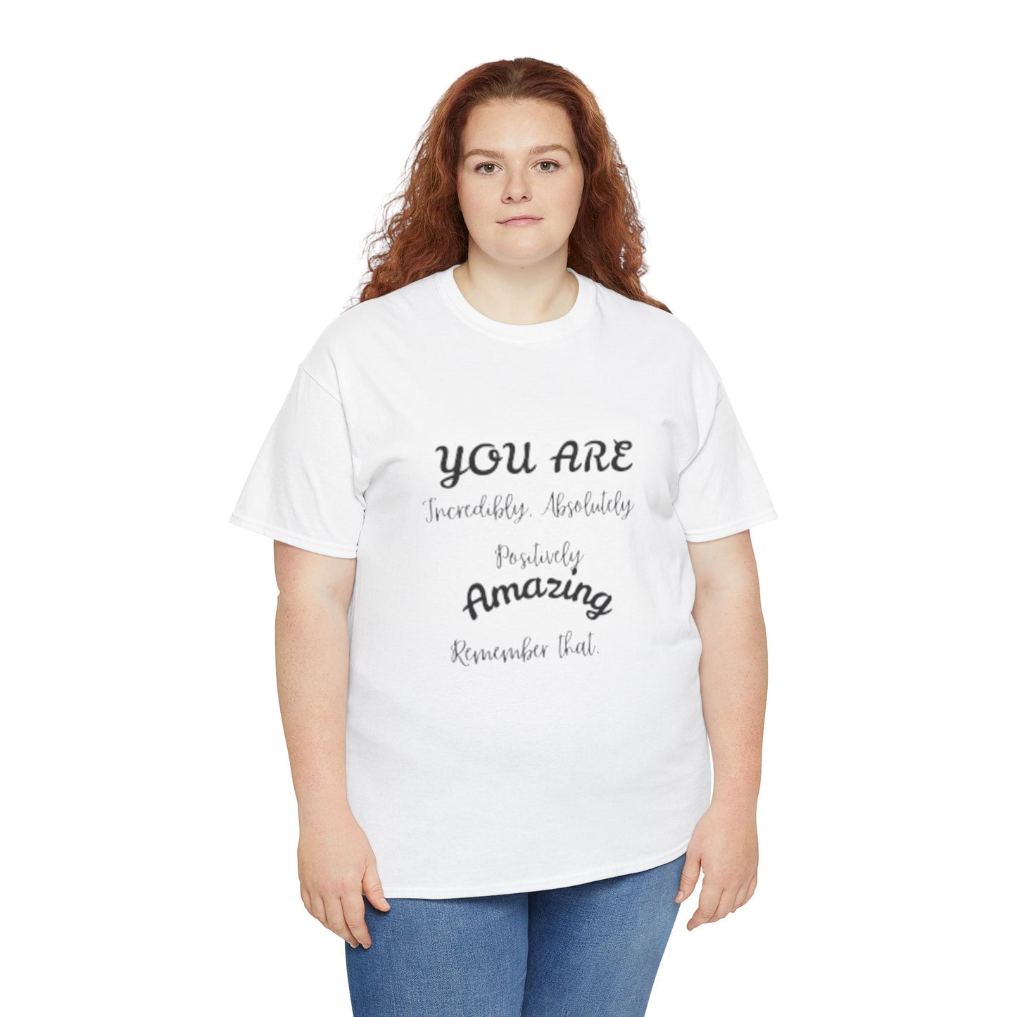 Inspirational Unisex Heavy Cotton Tee - "You Are Incredibly Amazing"