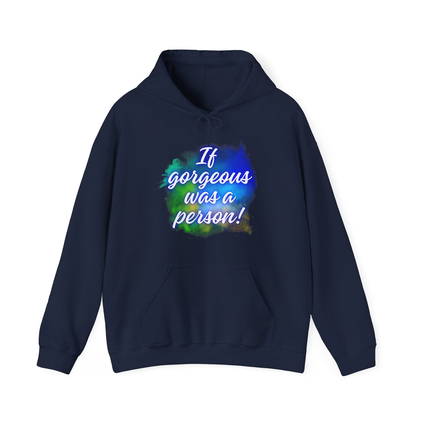 If Gorgeous Was a Person Hoodie - Unisex Heavy Blend Sweatshirt