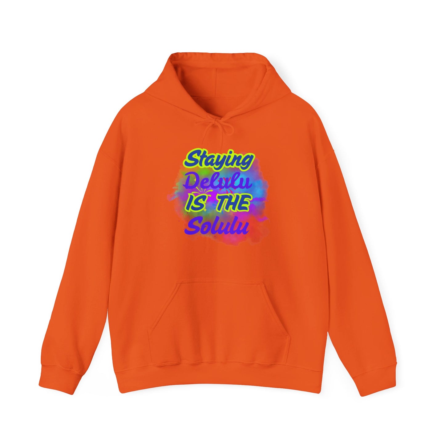Colorful Unisex Hooded Sweatshirt - Staying Delulu IS THE Solulu