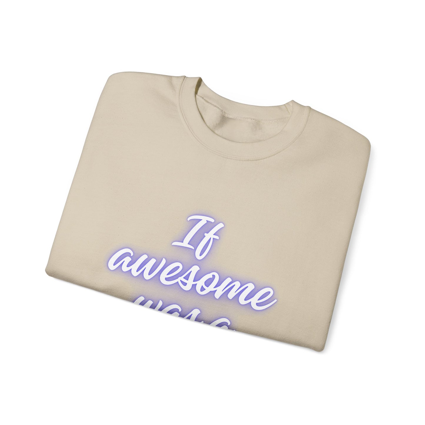 If Awesome Was a Person Crewneck Sweatshirt - Unisex Heavy Blend™