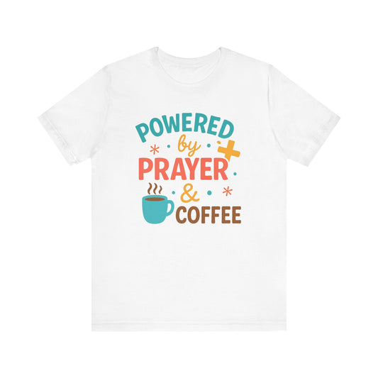 Powered by Prayer & Coffee Unisex Tee, Inspirational T-Shirt, Gift for Coffee Lovers, Christian Apparel, Relaxed Fit Top