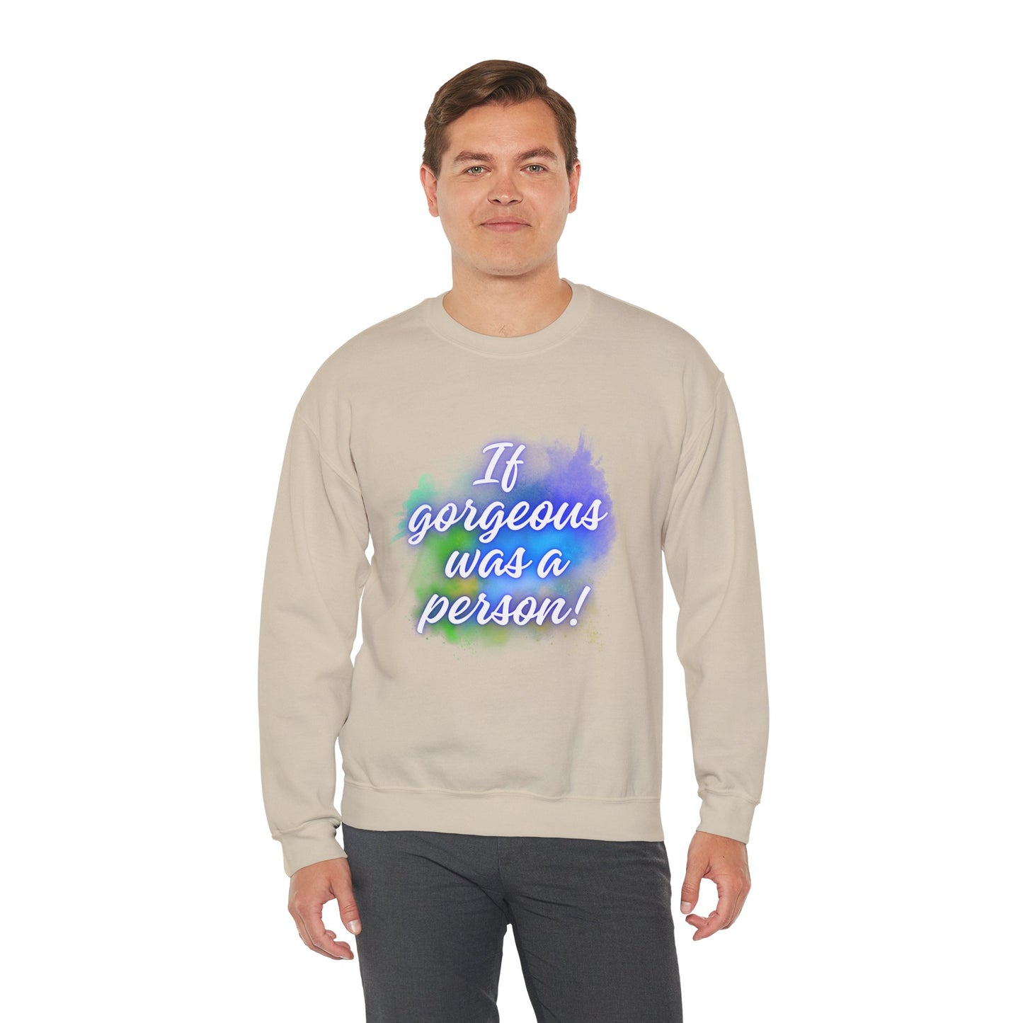 If Gorgeous Was a Person Crewneck Sweatshirt - Unisex Heavy Blend™