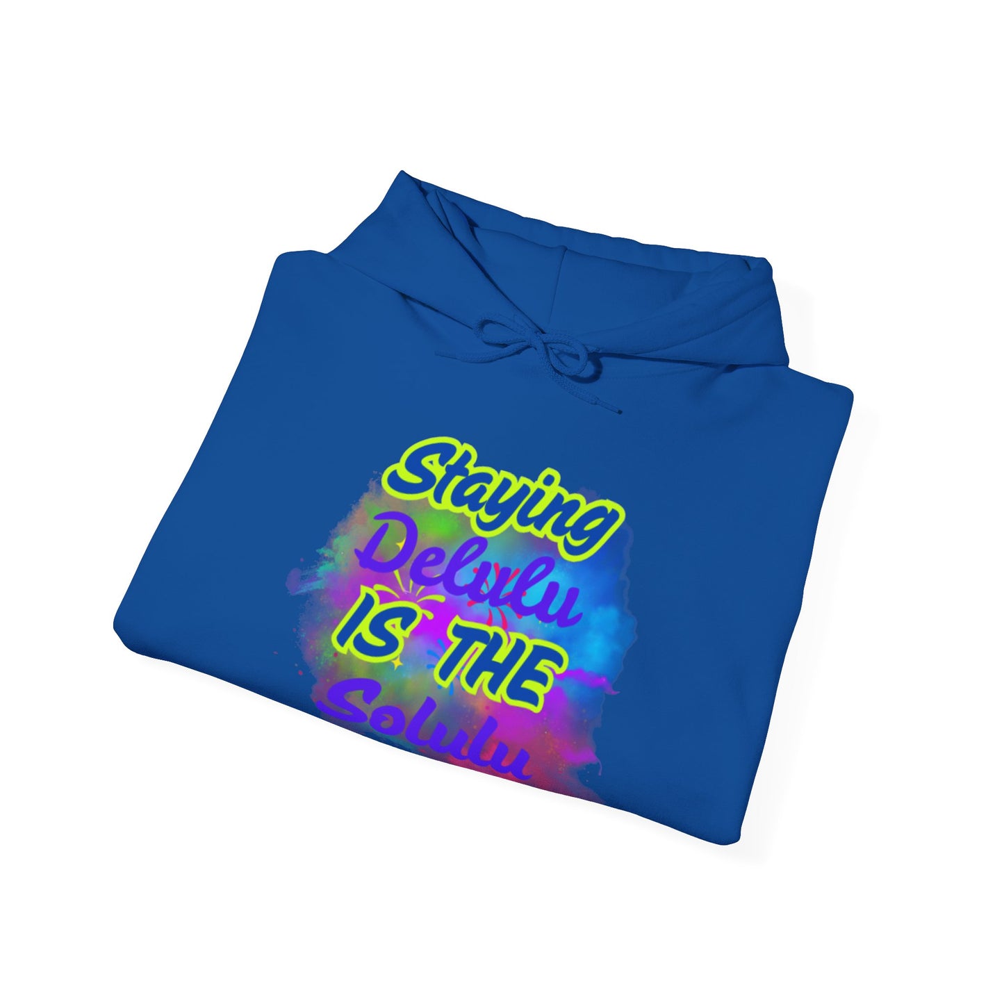 Colorful Unisex Hooded Sweatshirt - Staying Delulu IS THE Solulu