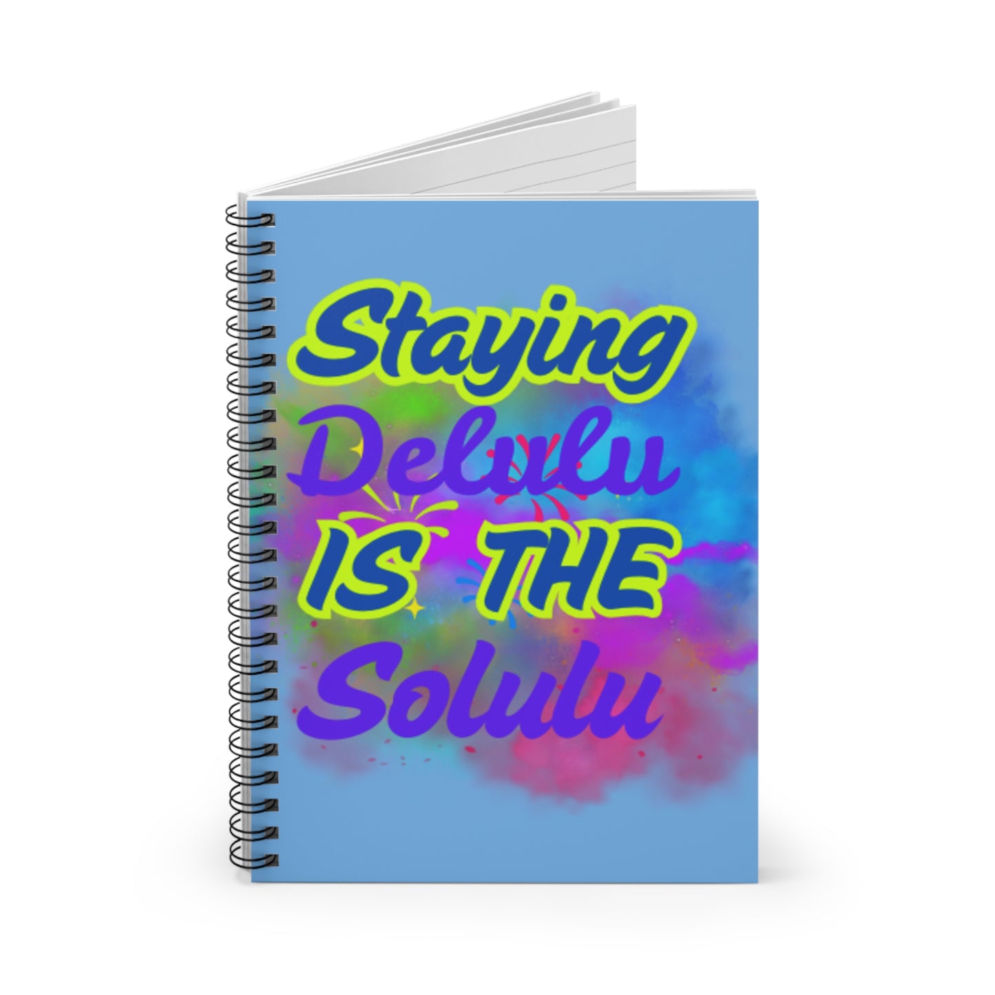 Colorful Spiral Notebook - "Staying Delulu Is The Solulu" - Fun & Motivational Journal