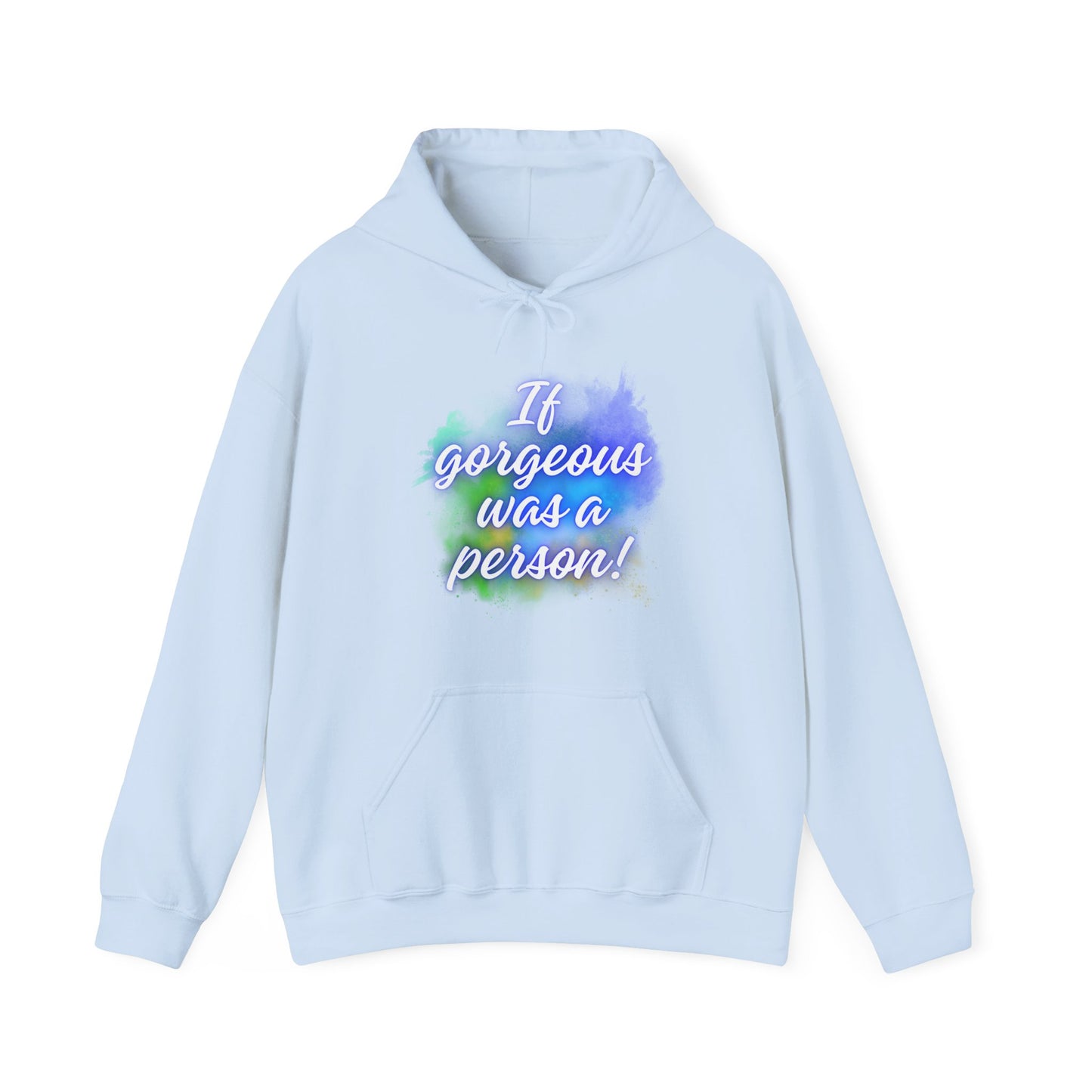 If Gorgeous Was a Person Hoodie - Unisex Heavy Blend Sweatshirt