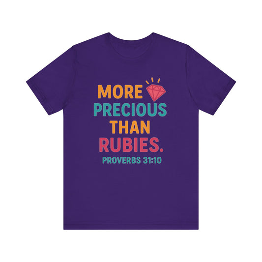 More Precious Than Rubies Tee, Inspirational T-Shirt, Faith-Based Clothing, Christian Gift, Bible Verse Apparel