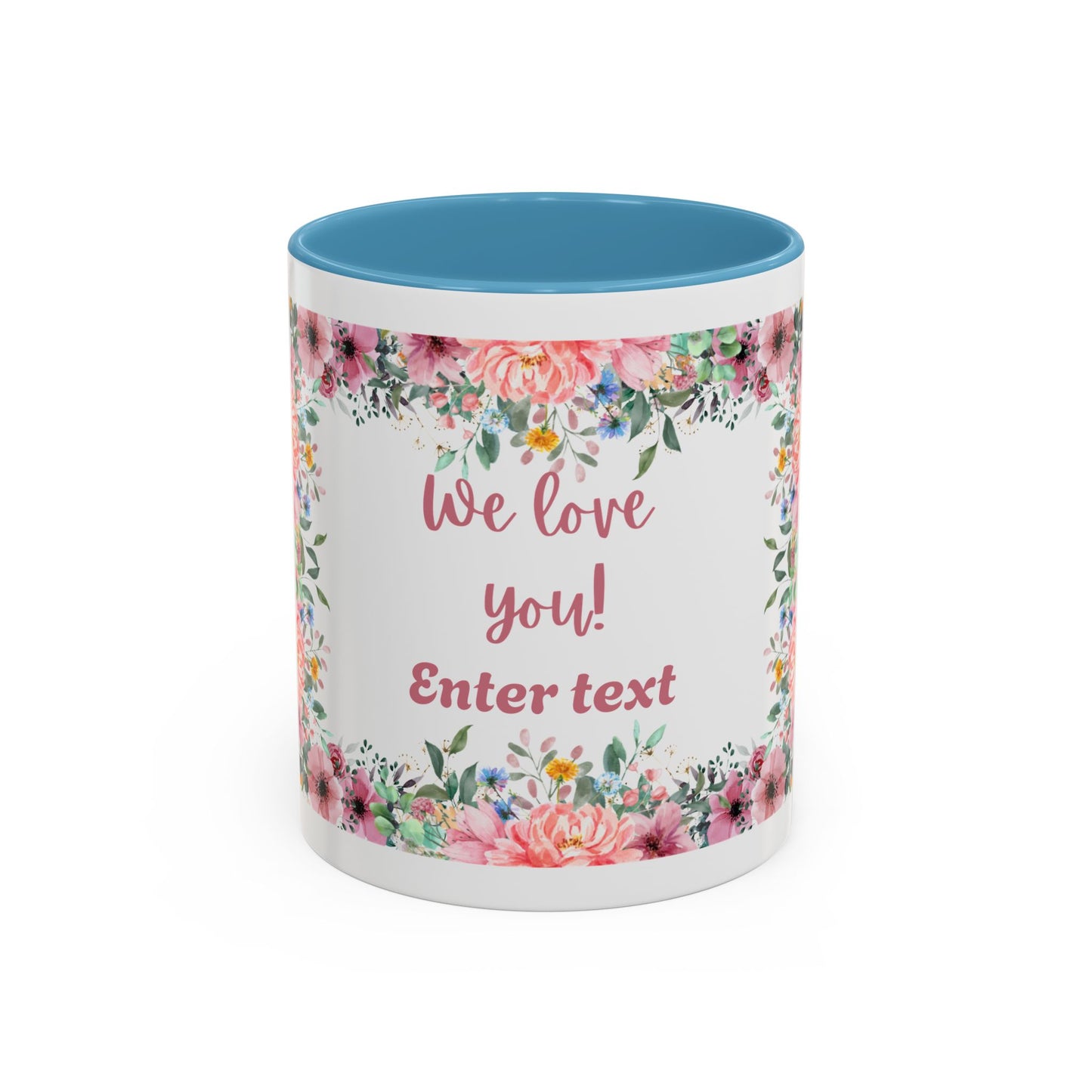 Floral Accent Coffee Mug - "We Love You!" Personalized Gift