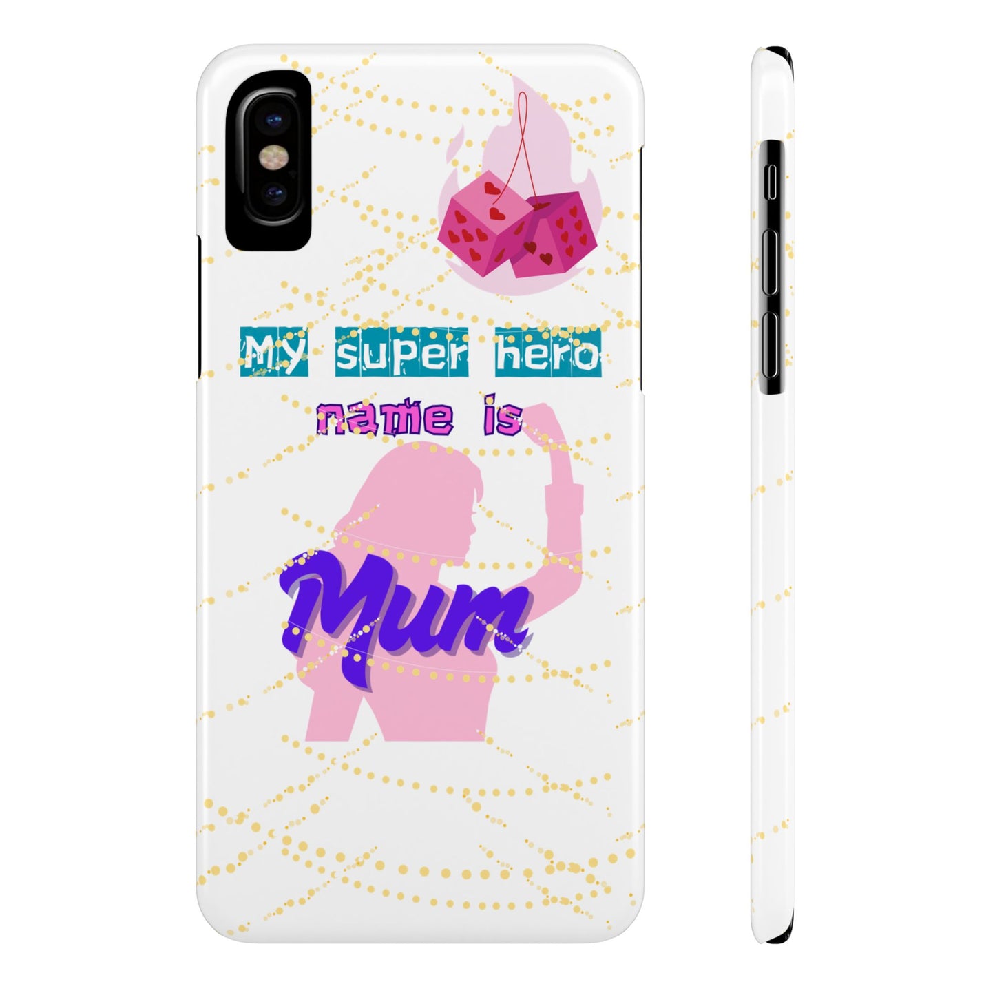Custom Slim Phone Case - 'My Super Hero Name is Mum' Design