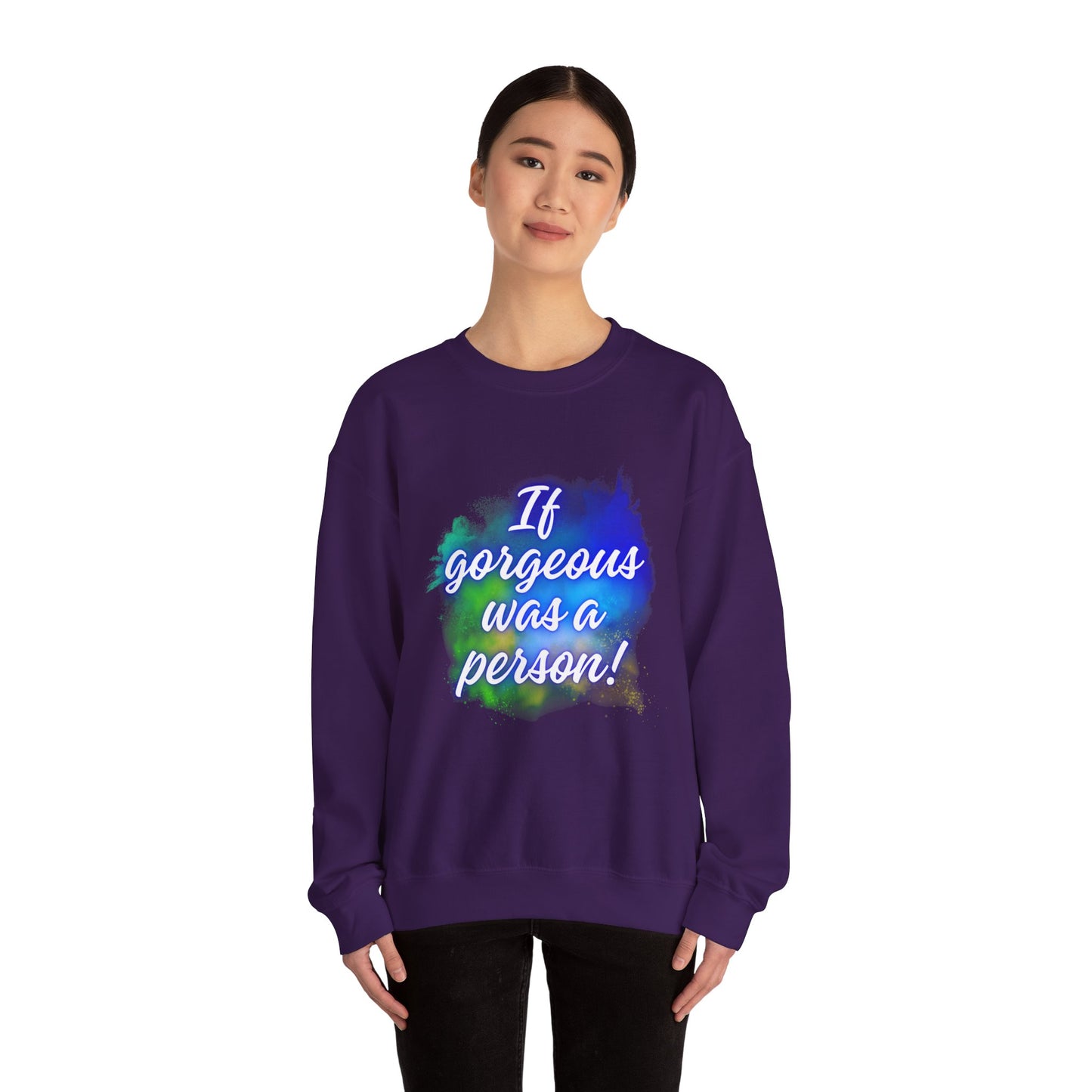 If Gorgeous Was a Person Crewneck Sweatshirt - Unisex Heavy Blend™