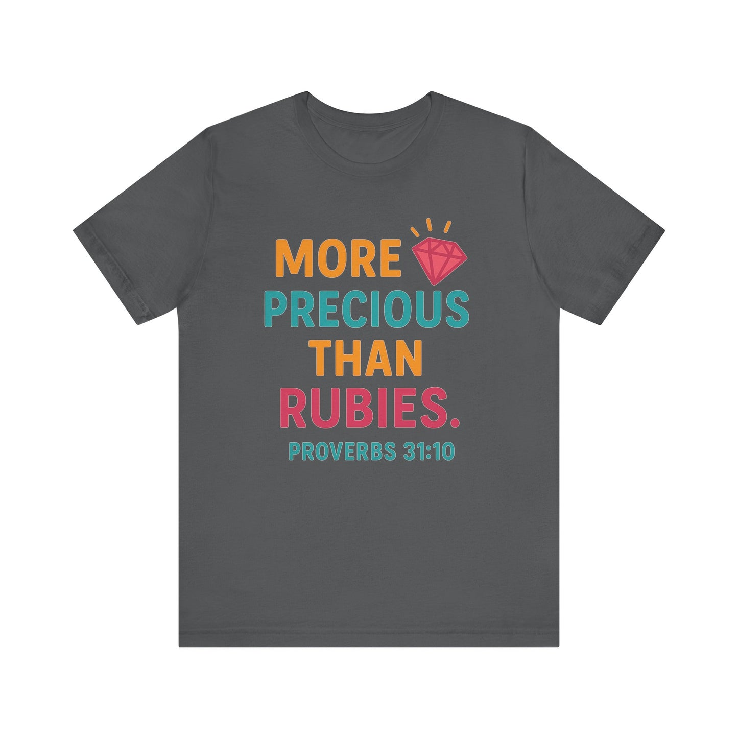 More Precious Than Rubies Tee, Inspirational T-Shirt, Faith-Based Clothing, Christian Gift, Bible Verse Apparel