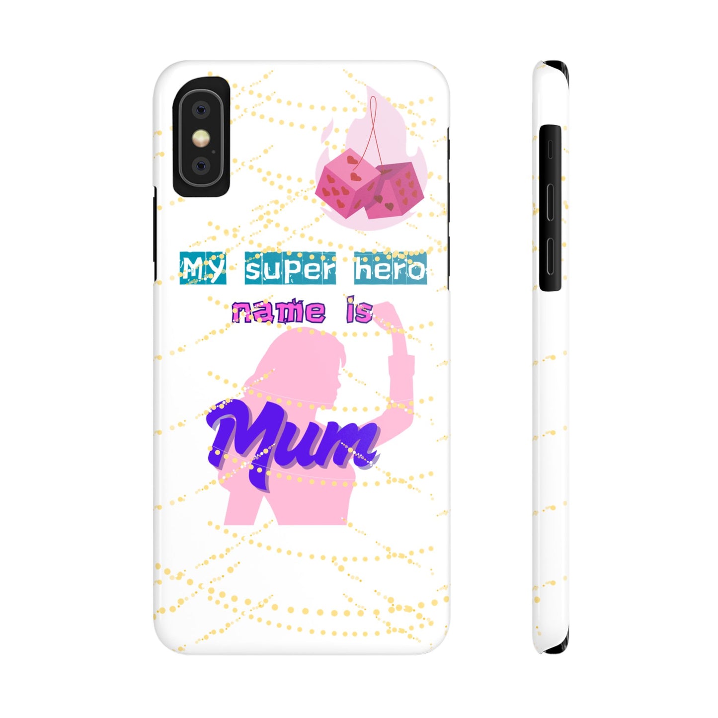 Custom Slim Phone Case - 'My Super Hero Name is Mum' Design