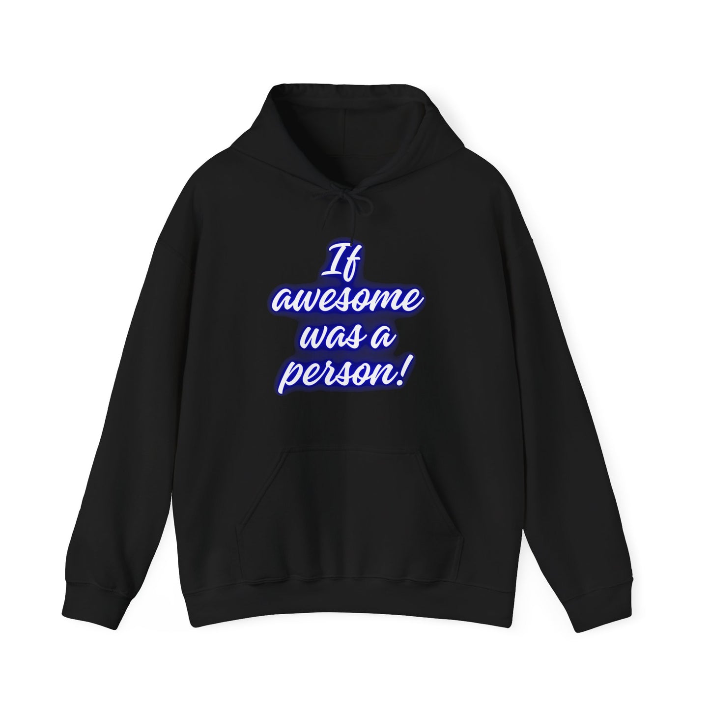 Funny Unisex Hoodie - 'If Awesome Was a Person' Inspirational Sweatshirt