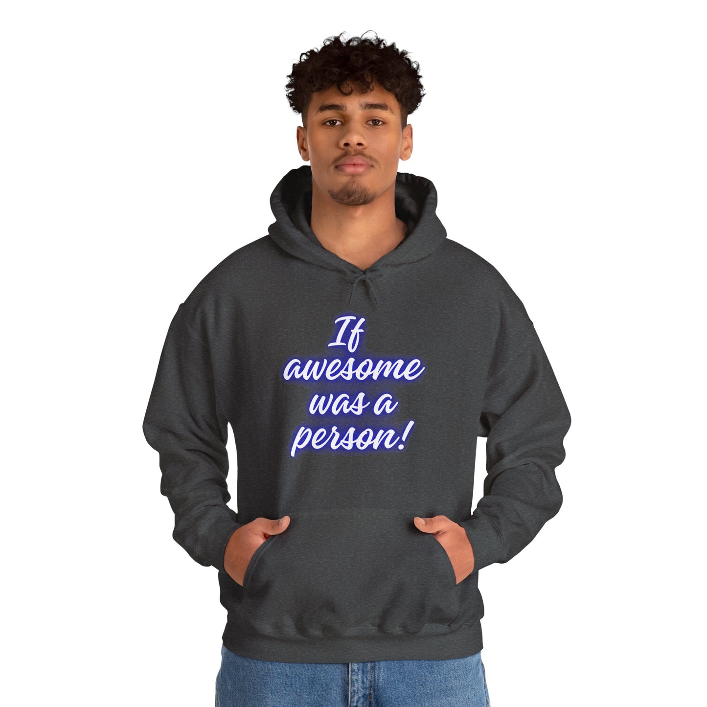 Funny Unisex Hoodie - 'If Awesome Was a Person' Inspirational Sweatshirt