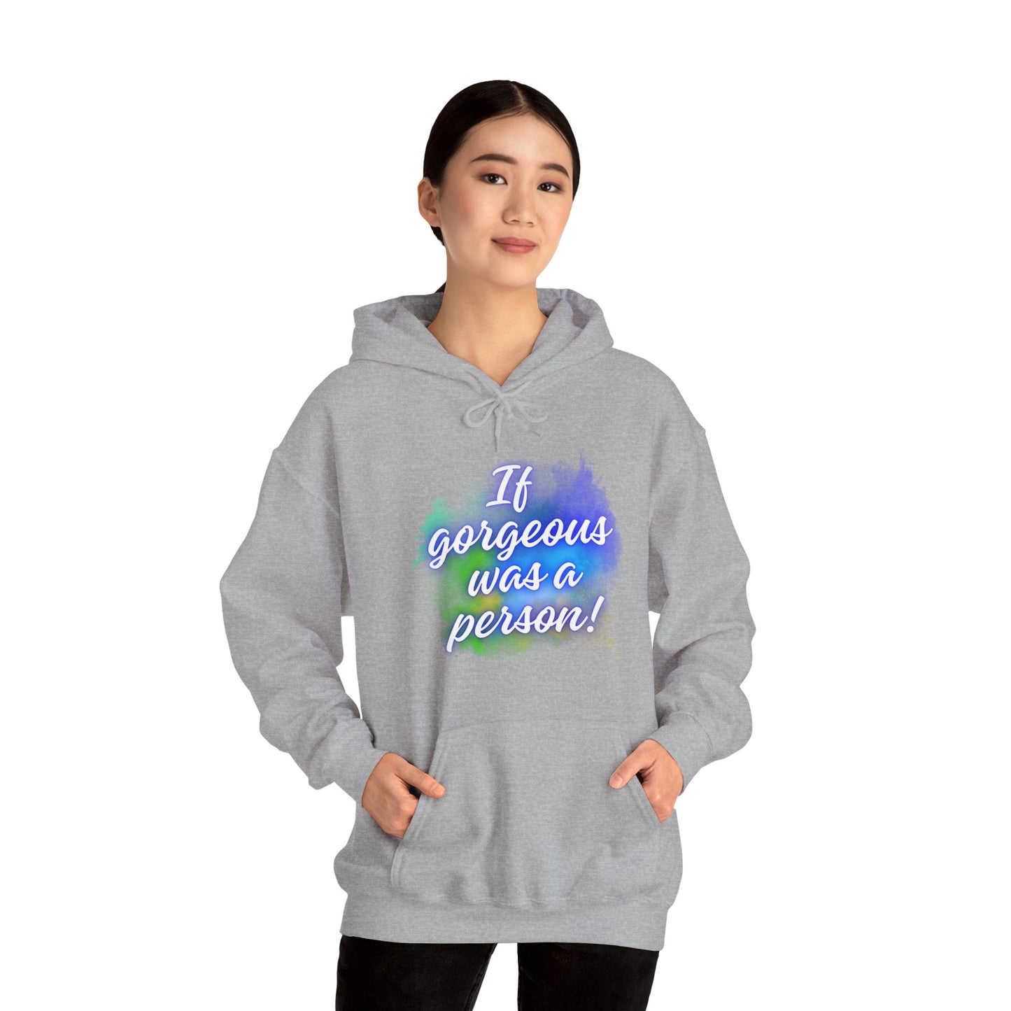 If Gorgeous Was a Person Hoodie - Unisex Heavy Blend Sweatshirt
