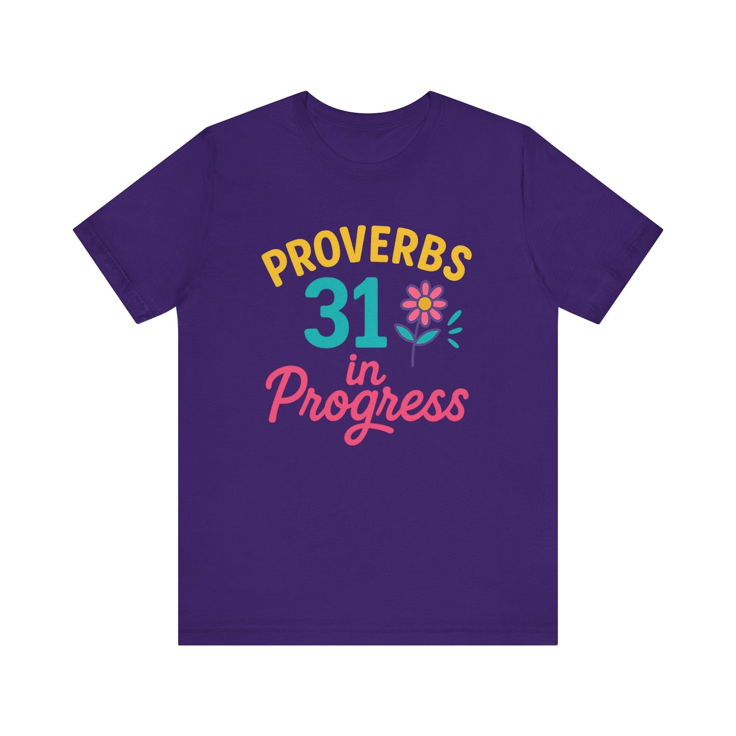 Proverbs 31 in Progress Tee | Inspirational Unisex T-Shirt, Faith-Based Apparel, Christian Gift, Motivational Wear, Bible Verse Tee