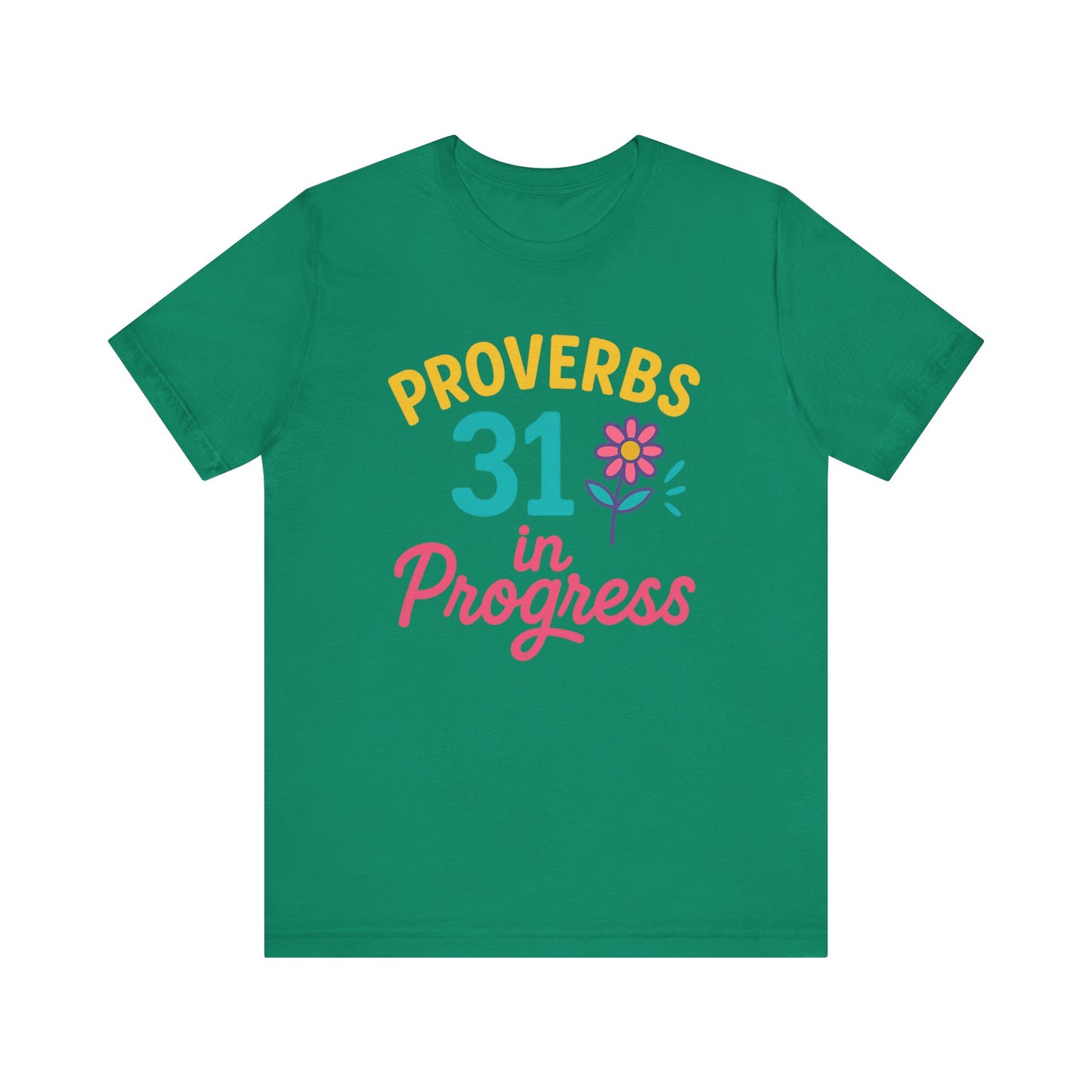 Proverbs 31 in Progress Tee | Inspirational Unisex T-Shirt, Faith-Based Apparel, Christian Gift, Motivational Wear, Bible Verse Tee