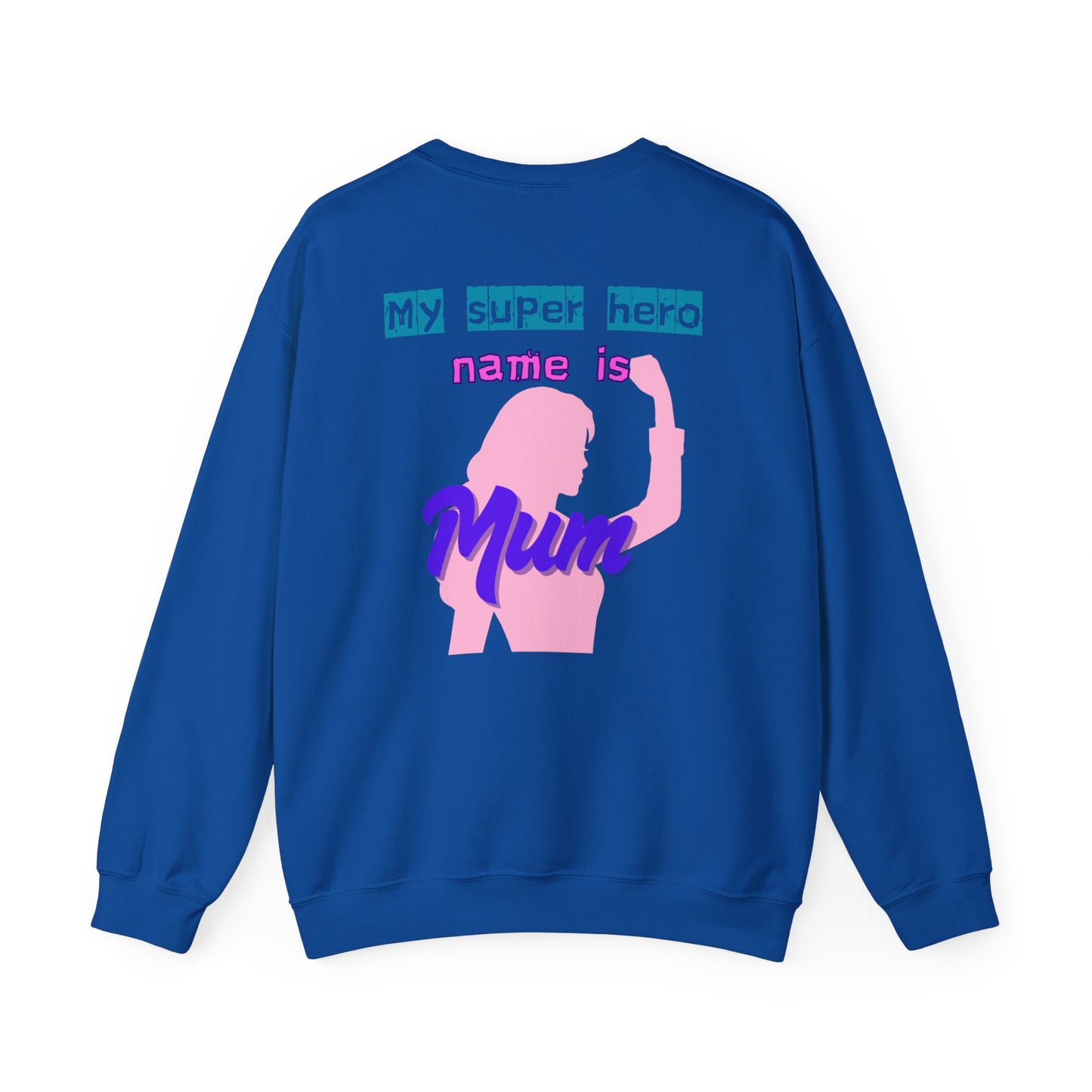 My Super Hero Mum Sweatshirt | Print on Back only