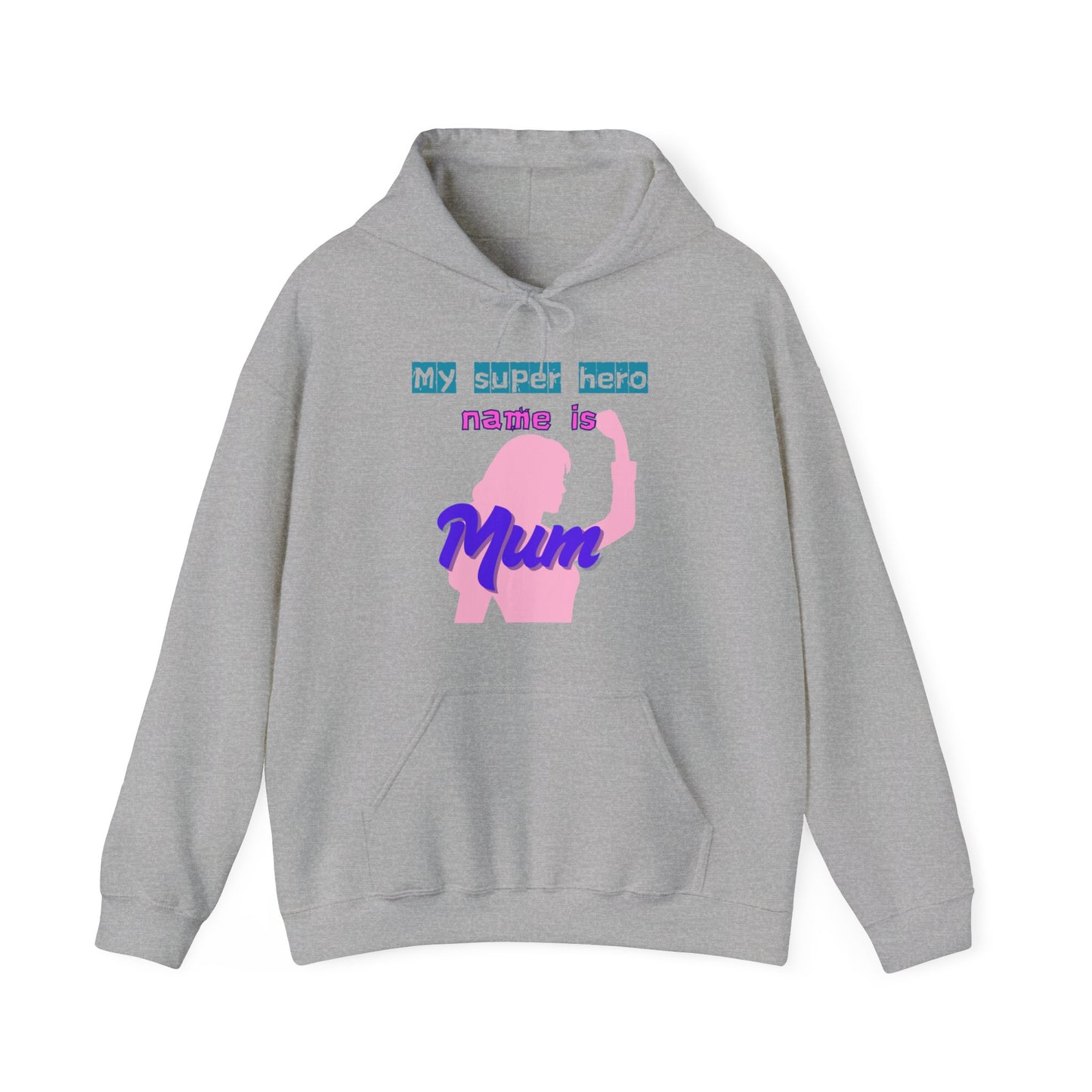My Superhero is Mum Hoodie -Print on Front only