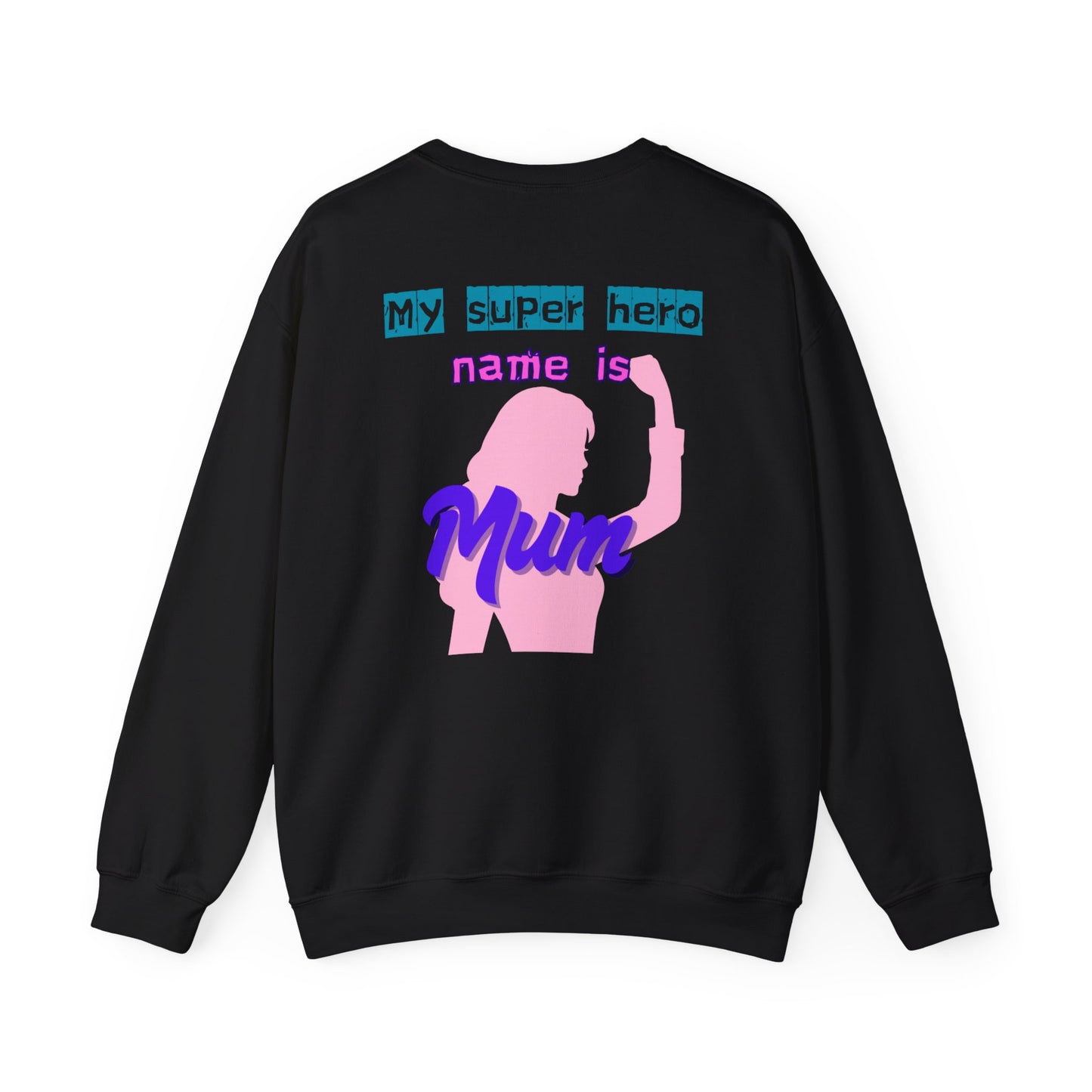 My Super Hero Mum Sweatshirt | Print on front and Back