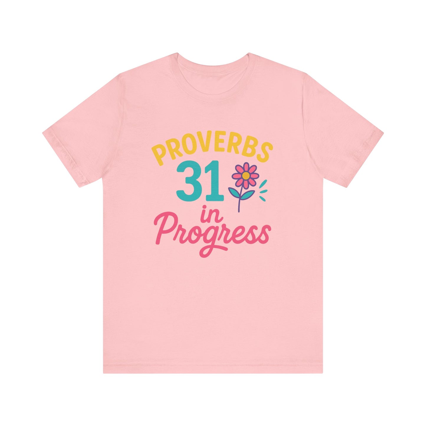 Proverbs 31 in Progress Tee | Inspirational Unisex T-Shirt, Faith-Based Apparel, Christian Gift, Motivational Wear, Bible Verse Tee