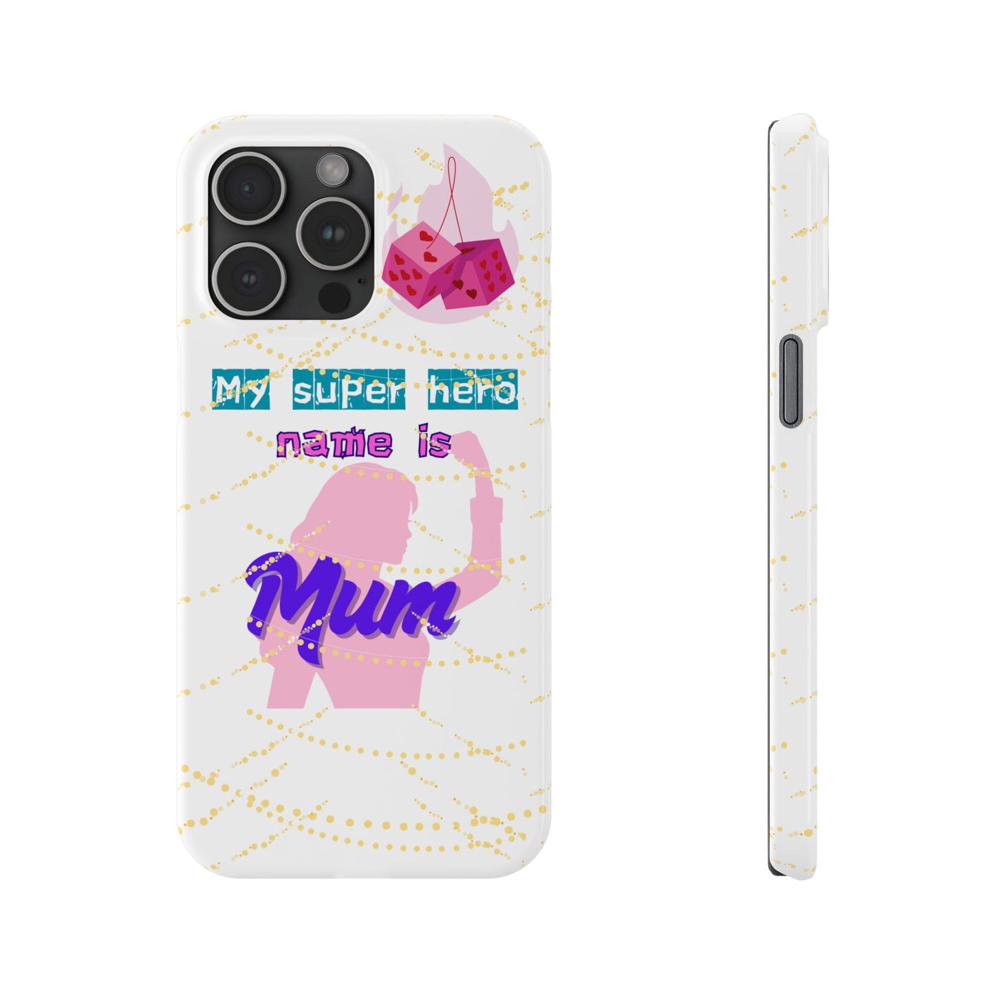 Custom Slim Phone Case - 'My Super Hero Name is Mum' Design