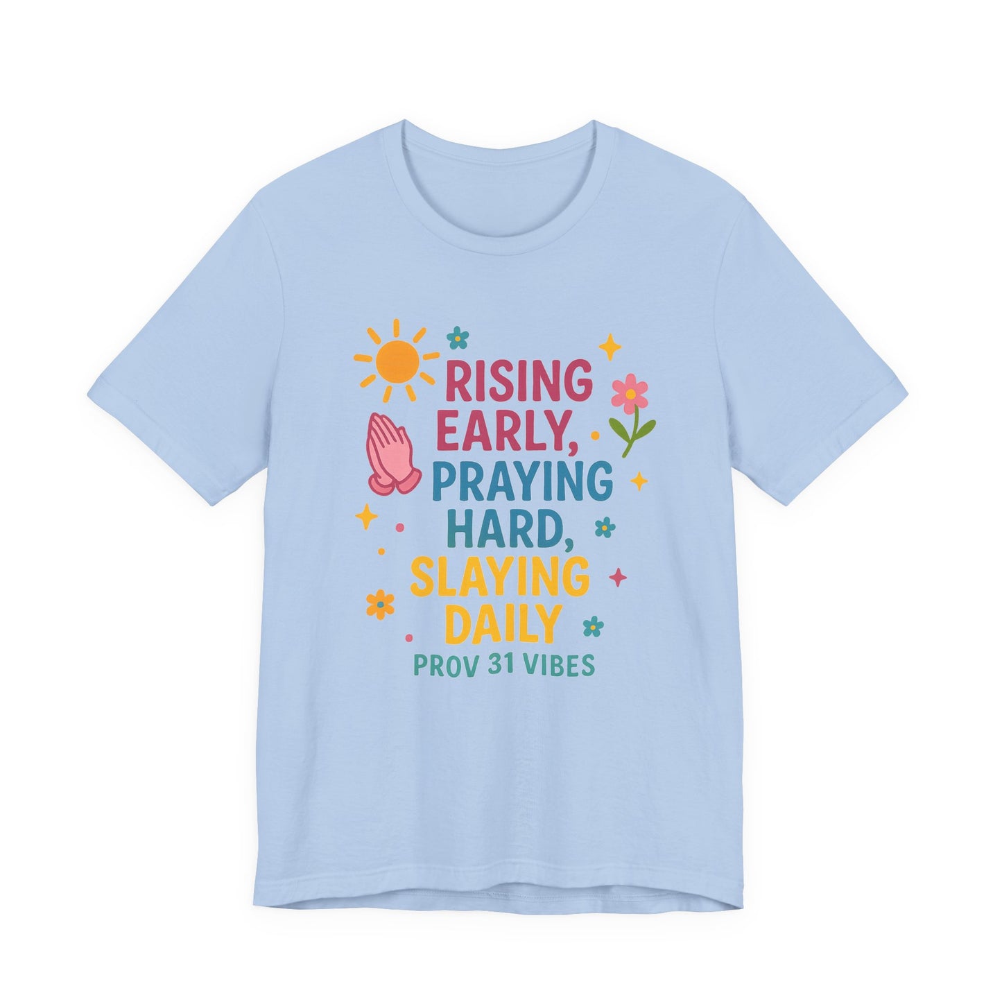 Rising Early Prayer Tee, Inspirational T-Shirt, Faith-Based Apparel, Gift for Her, Daily Motivation Shirt