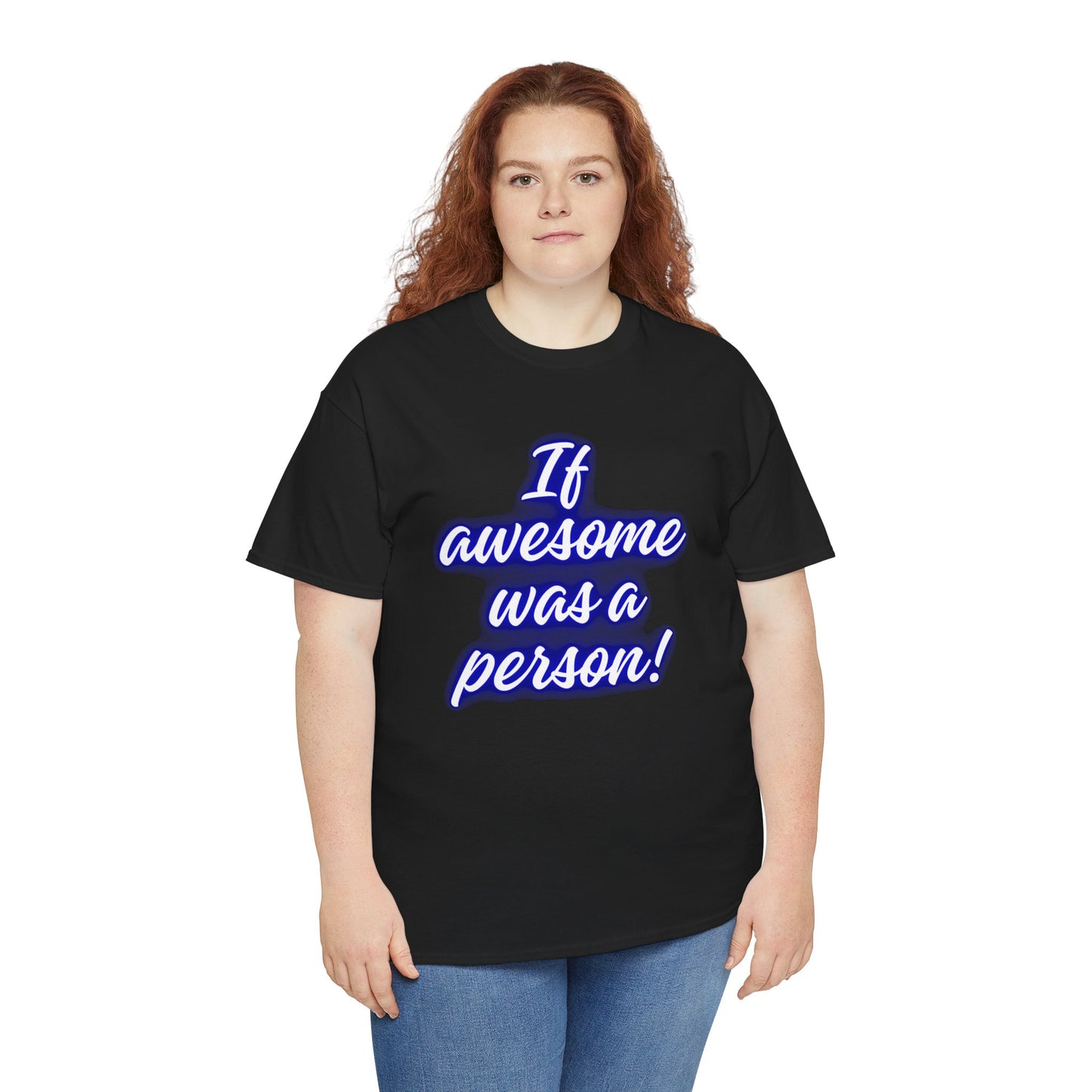 If Awesome Was a Person Unisex Heavy Cotton Tee - Fun Graphic Shirt for Casual Wear