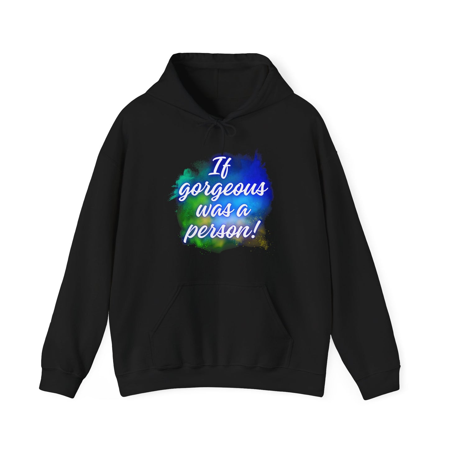 If Gorgeous Was a Person Hoodie - Unisex Heavy Blend Sweatshirt