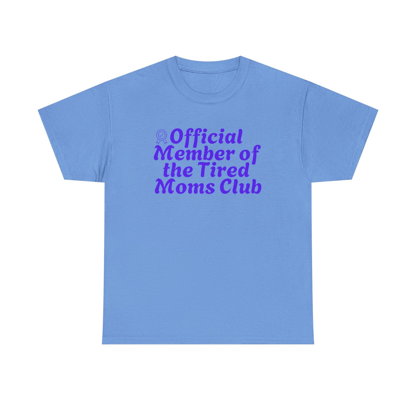 Funny T-Shirt for Tired Moms - Official Member of the Tired Moms Club