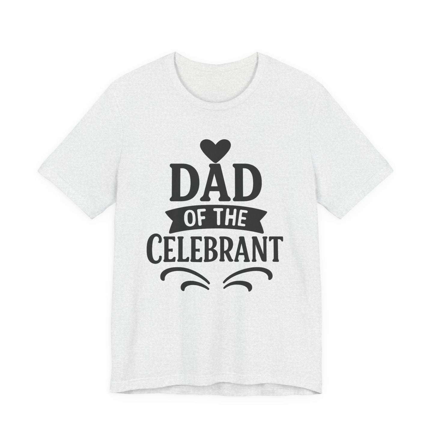Celebration Dad Tee - Father's Day Gift, Unisex Jersey T-Shirt, Parent Humor Shirt, Casual Family Wear, Birthday Present