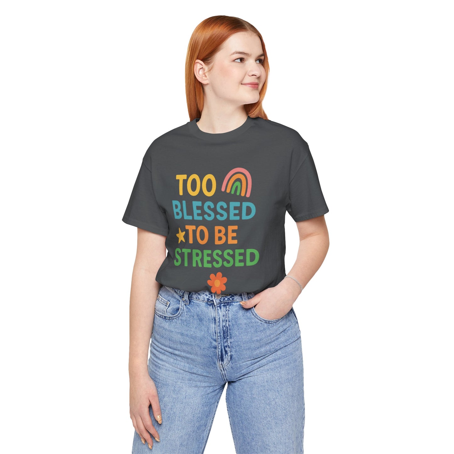 Too Blessed to Be Stressed Tee | Motivational T-Shirt | Gift for Friends | Relaxation Apparel | Positive Vibes Shirt | Everyday Casual Wear