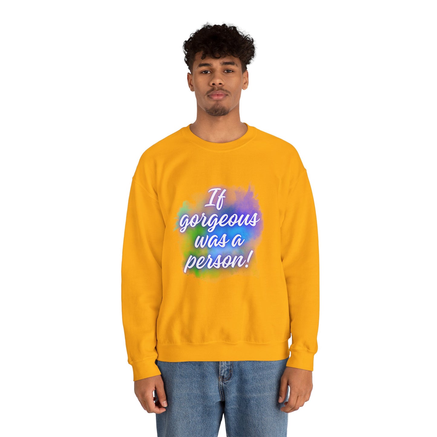 If Gorgeous Was a Person Crewneck Sweatshirt - Unisex Heavy Blend™